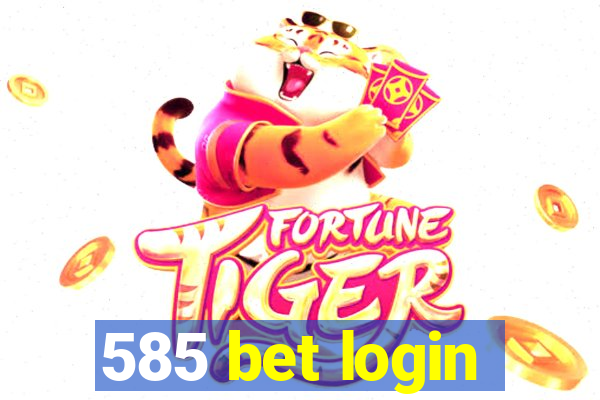 585 bet login